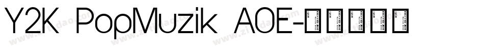 Y2K PopMuzik AOE字体转换